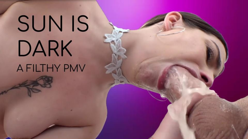 SUN IS DARK - A Filthy PMV