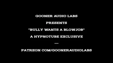 Bully Wants a Blowjob