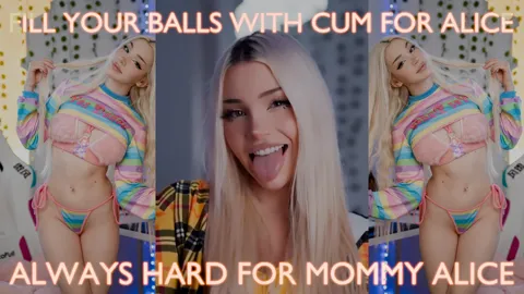 I Make So Much Cum for Alice