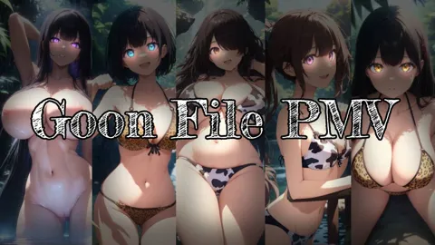 Gooning File | PMV