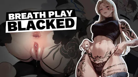 Breath Play & BLACKED PMV