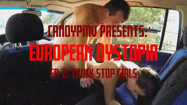 European Dystopia Ep. 2: Truck Stop Girls