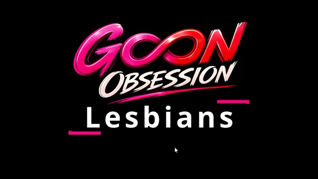 Goon Obsession : Lesbians