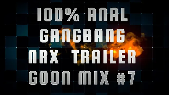 Anal Gangbang NRX Trailer Goon Mix 07