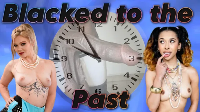 Blacked To The Past