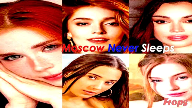 Moscow Never Sleeps (Ru actresses)