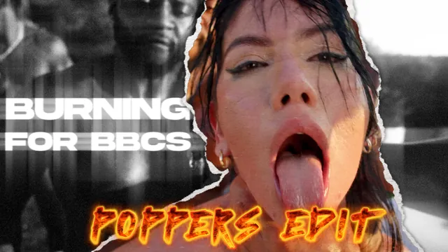 Burning for BBCs - Anal Interracial PMV - Poppers Edit