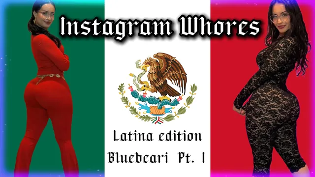 Instagram Whores - Bluebeari Pt. 1