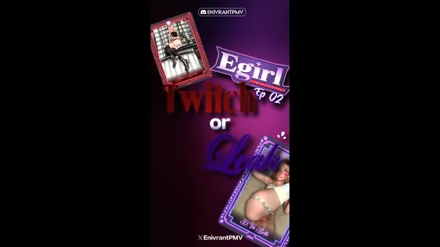 EnivrantPMV - Twitch Or Leak Ep 02