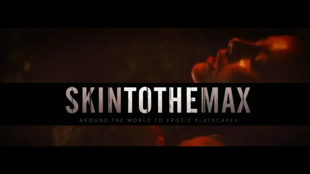 Skin To The Max