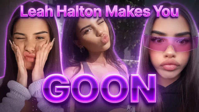 Leah Halton Makes You GOON