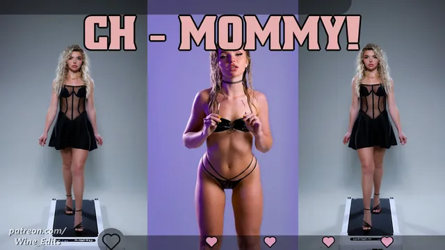 CH - MOMMY!