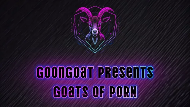 The Goats of Porn - Can you last until the End ? - Impossible