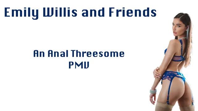 Emily Willis and Friends: An Anal Threesome PMV