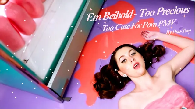 TOO PRECIOUS- EM BEIHOLD A TOO PRECIOUS FOR PORN PMV