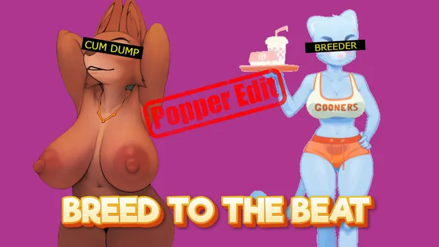 Breed to the beat popper edit