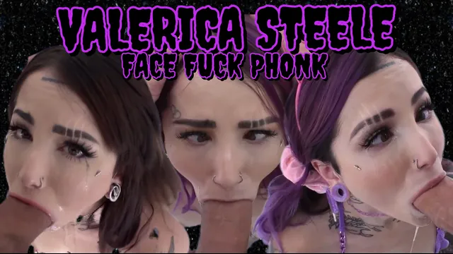 Valerica Steele Face Fuck Phonk