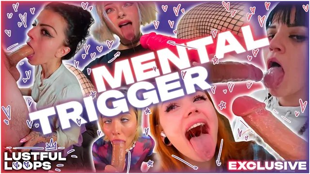 Mental Trigger - Lustful Loops