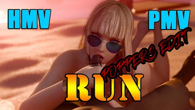 RUN - A Quick Poppers Edit