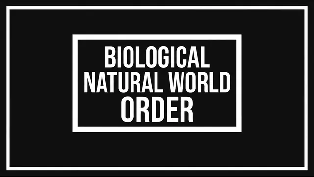 Biological Natural World Order