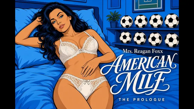 PMV American MILF (The Prologue) - Reagan Foxx