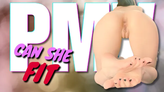 CAN SHE FIT ???