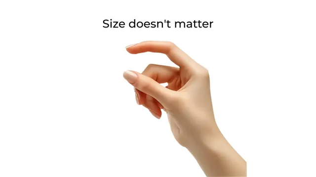 Size Doesn't Matter