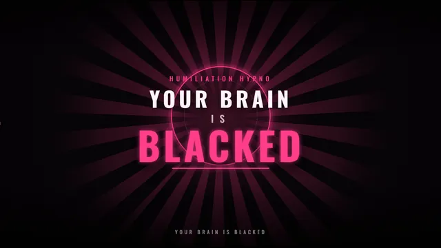 Your Brain is BLACKED