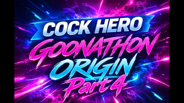 CockHero - Goonathon Origin Part 4