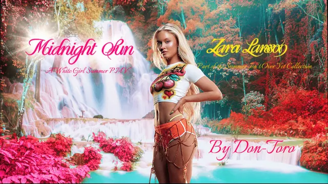 MIDNIGHT SUN-ZARA LARSSON A WHITE GIRL SUMMER PMV