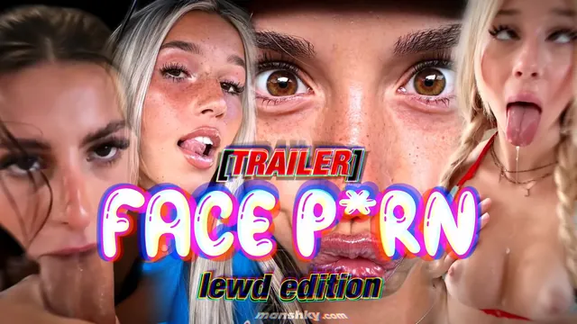 FACE PORN [EXCLUSIVE-TRAILER]