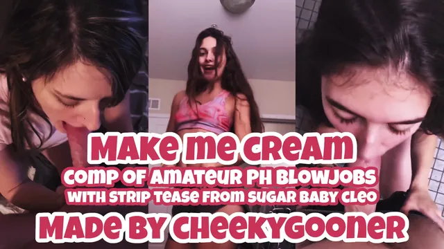 Make Me Cream — Comp of Amateur PH Blowjobs with Striptease from Sugarbaby Cleo