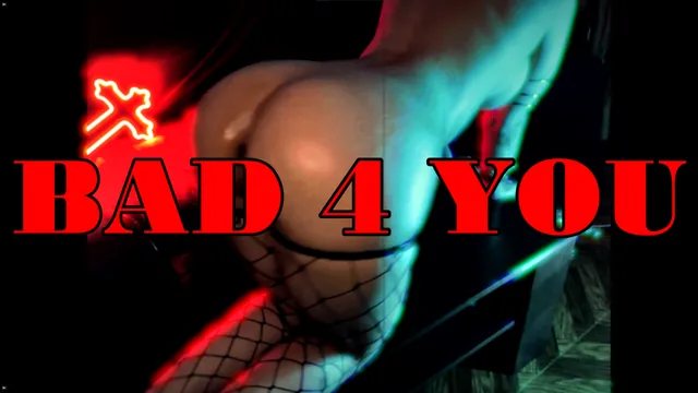 Bad 4 You