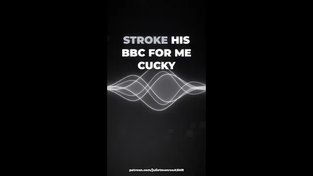 Stroke His BBC For Me Cucky