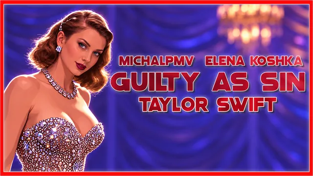 Taylor Swift - Guilty As Sin | Elena Koshka Tribute