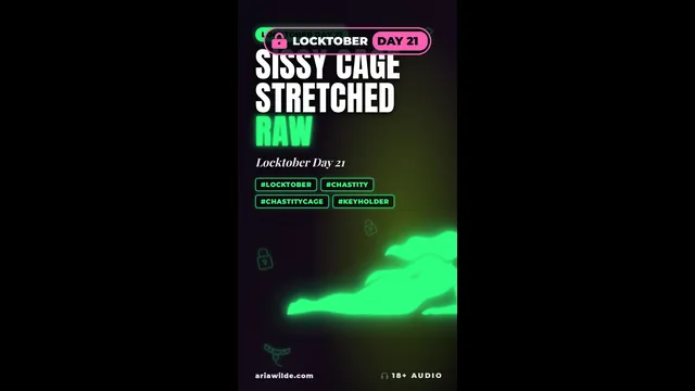 Locktober Day 21 Sissy Cage Stretched Raw