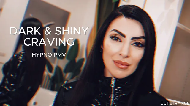 Dark & Shiny Craving - Hypno PMV