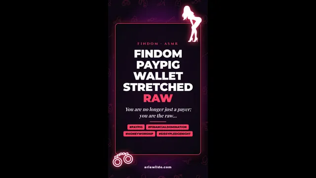 Findom Paypig Wallet Stretched Raw